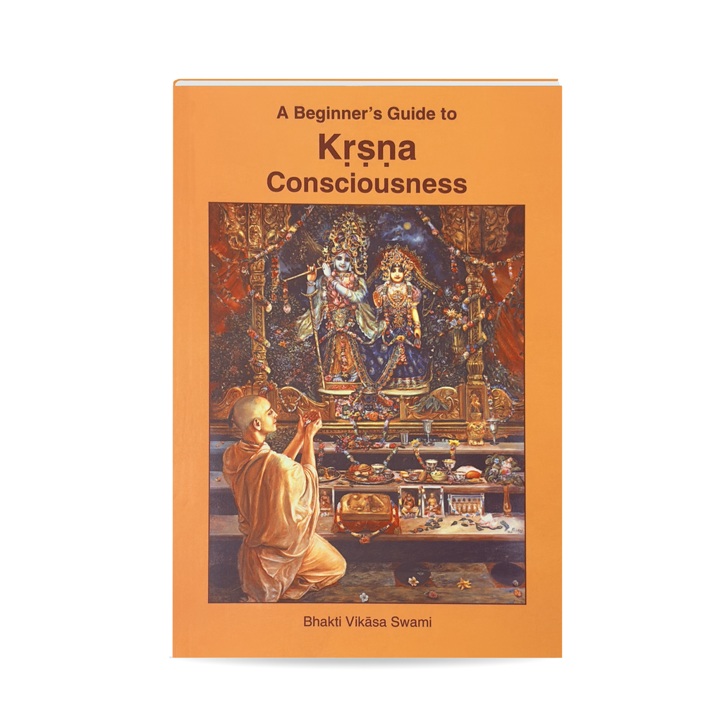English A Beginner’s Guide to Krishna Consciousness |Bhakti Vikasa Swami | ISKCON Spiritual Book| Bhakti Vikasa Swami | ISKCON Spiritual Book